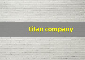 titan company